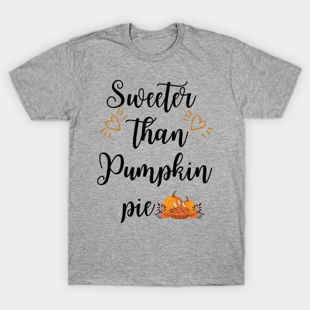 Sweeter than Pumpkin Pies T-Shirt by Ken Adams Store